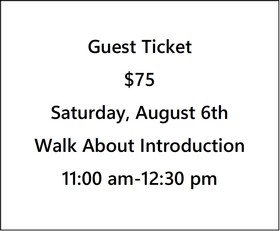 Guest Ticket $75- Fall 22 Preview, Walk About Introduction- Saturday, August 6th- 11 am